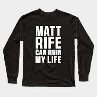 Matt Rife Can Ruin My Life Funny Quote, Trendy Summer Long Sleeve T-Shirt